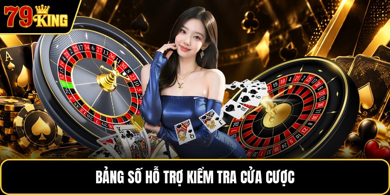 Bảng số hỗ trợ kiểm tra cửa cược