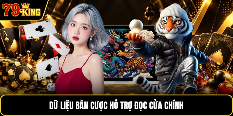 Dữ liệu bàn cược hỗ trợ đọc cửa chính