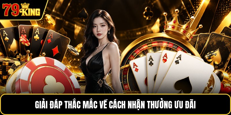 Giải đáp thắc mắc về cách nhận thưởng ưu đãi