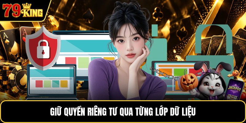 Giữ quyền riêng tư qua từng lớp dữ liệu