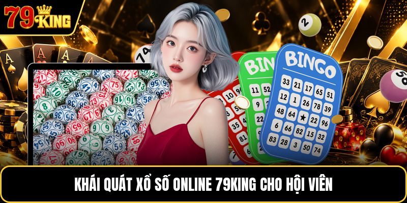Khái quát xổ số online 79KING cho hội viên