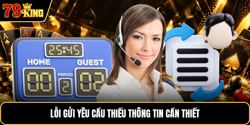 Lỗi gửi yêu cầu thiếu thông tin cần thiết
