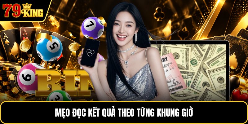 Mẹo đọc kết quả theo từng khung giờ