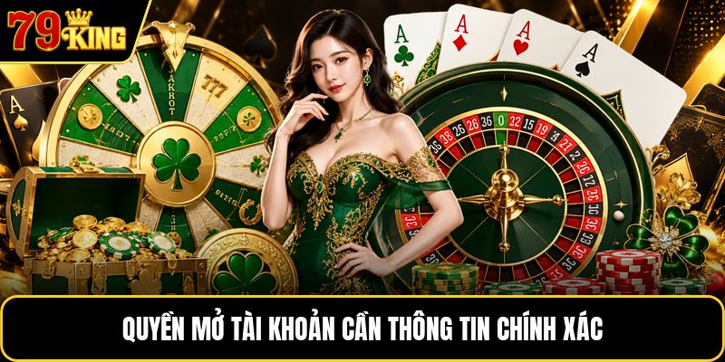 Quyền mở tài khoản cần thông tin chính xác