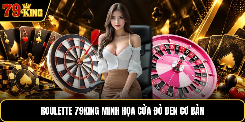 Roulette 79KING minh họa cửa đỏ đen cơ bản