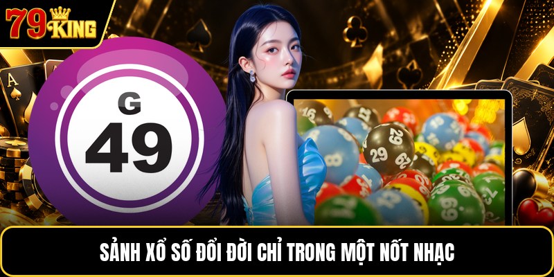 Sảnh xổ số đổi đời chỉ trong một nốt nhạc