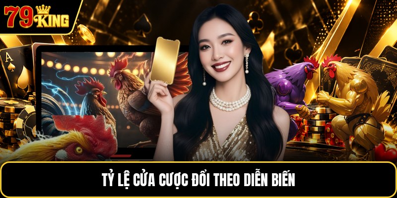 Tỷ lệ cửa cược đổi theo diễn biến