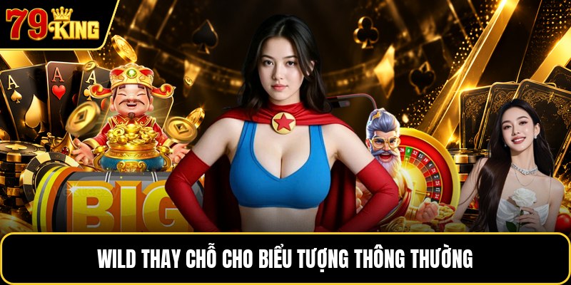 Wild thay chỗ cho biểu tượng thông thường